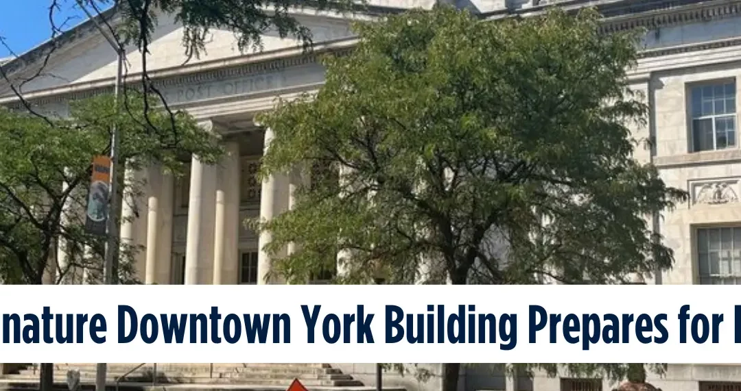 Historic and Signature Downtown York Building Prepares for Redevelopment